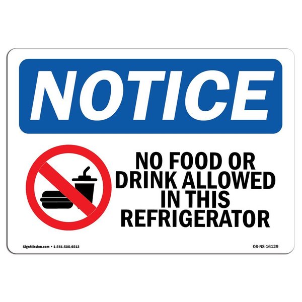 Signmission OSHA Notice Sign, 7" Height, Aluminum, NOTICE No Food Or Drink In This Refrigerator Sign, Landscape OS-NS-A-710-L-16129